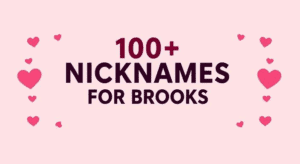 Brooks Nicknames