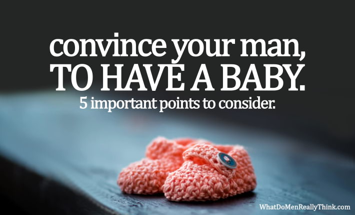 Convince man to have a baby - Featured image