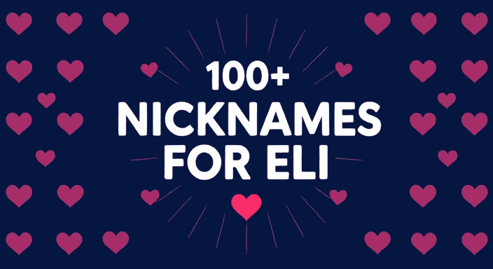 100+ Nicknames for Eli That Are Fun, Unique, and Meaningful