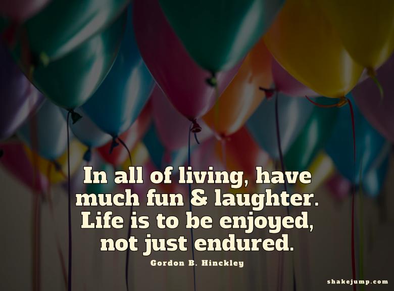 74 Motivational Quotes About Having Fun In Life (And Why It Matters)