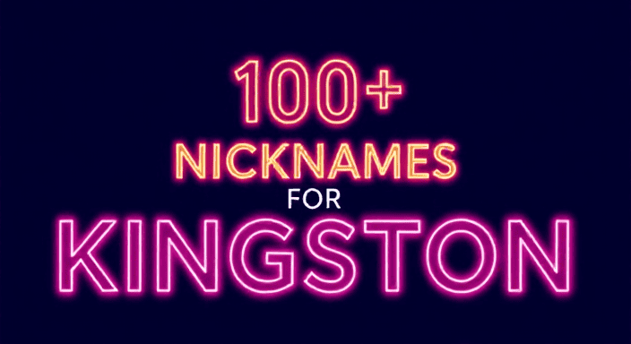 250+ Kingston Nicknames:  Cute, Cool, and Completely Unique