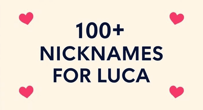 159+ Nicknames for Luca (Symbolism, Cultural Variations, Wordplay, and 20 More Categories)