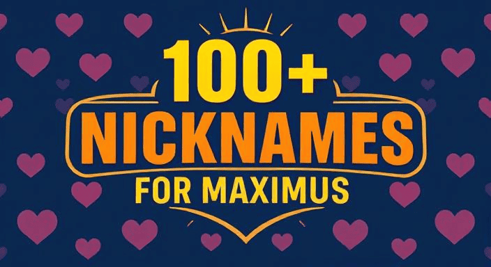 120+ Nicknames for Maximus That Show Strength & Style