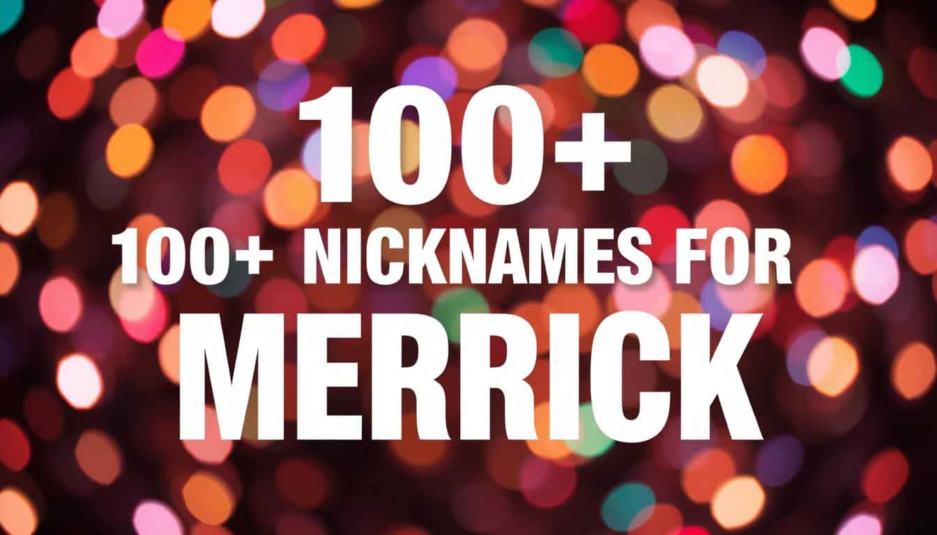 190+ Nicknames for Merrick: Cute, Cool, Funny & Creative Ideas