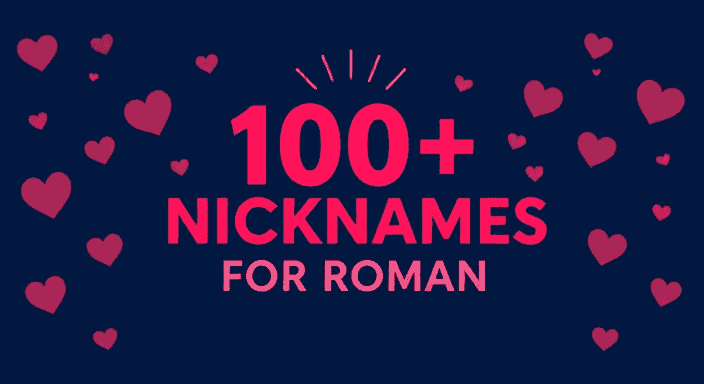 150+ Clever Nicknames for Roman (Romantic, Creative Twists, Cultural Variations, and More)