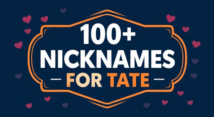 168+ Nicknames for Tate  (+ Name Symbolism, Cultural Variations, Editor’s Picks & More)